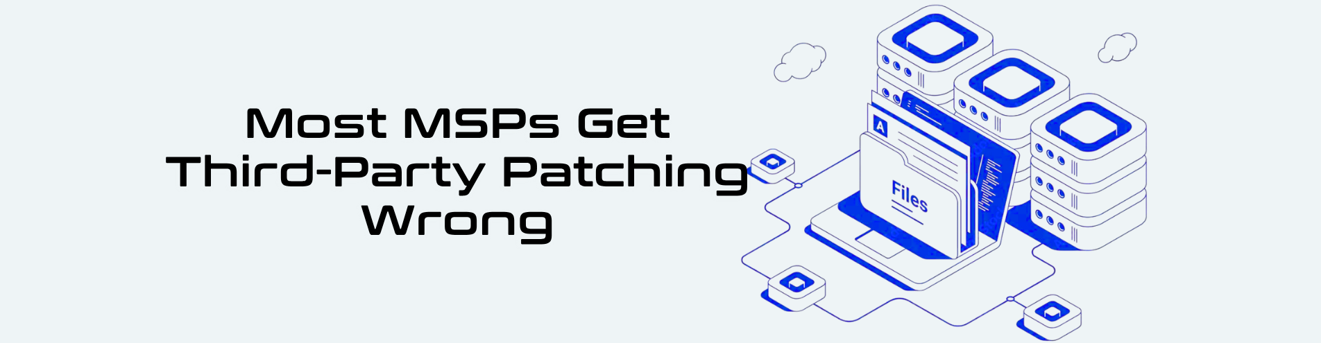 Common MSP third party patching mistakes — ThirdPatch RMM neutral patching guide